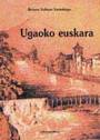 Ugaoko euskara: Ugaoko euskararen azterketa etnolinguistikoa